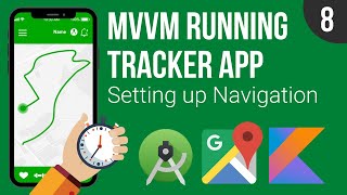 Setting up Navigation  MVVM Running Tracker App  Part 8 [upl. by Anitsud]