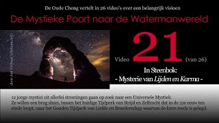 Video 21 MYSTERIE VAN LIJDEN EN KARMA Steenbok vd 26delige serie DE MYSTIEKE POORT NAAR DE WA [upl. by Eiralav]