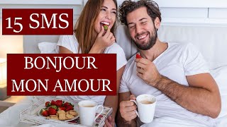 15 Idées De SMS Pour Dire BONJOUR MON AMOUR [upl. by Verbenia203]