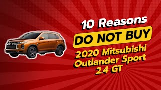 Mitsubishi Outlander Sport 24 GT 🚫  10 Reasons NOT to Buy [upl. by Renate453]