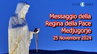 〽️MEDJUGORJE〽️MESSAGGIO DELLA REGINA DELLA PACE  25 Novembre 2024 [upl. by Culberson]