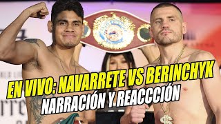 EN VIVO quotVAQUEROquot NAVARRETE VS DENYS BERINCHYK [upl. by Nagorb]