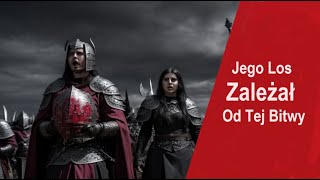 Jego Los Zależał Od Tej Bitwy [upl. by Neyuh544]