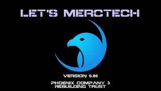 Lets Merctech Phoenix Company 3  Rebuilding Trust [upl. by Joashus]