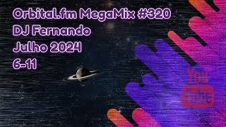 Orbitalfm MegaMix  320 Julho 2024  DJ Fernando 611 [upl. by Senn]