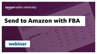 Send to Amazon with FBA Fulfilment by Amazon Webinar [upl. by Naashar]