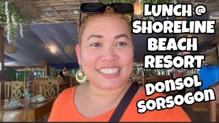 LUNCH AT SHORELINE BEACH RESORT DONSOL SORSOGON [upl. by Hgeilyak837]