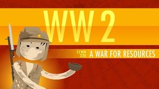 World War II A War for Resources Crash Course World History 220 [upl. by Surat596]