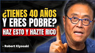 Si Ya Pasaste De Los 40 Así Es Como Puedes Hacerte Rico Robert Kiyosaki [upl. by Eillehs]