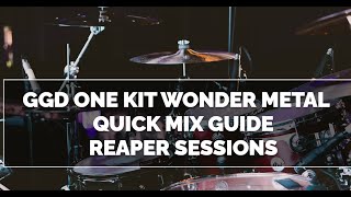 Mixing GGDs One Kit Wonder Metal  Reaper Sessions [upl. by Ennovihc]