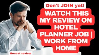 Honest hotel planner job review  Including training work from home with hotelplanner remote jobs [upl. by Nnylirehs]