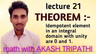 theorem  only idempotent element in an integral domin with unity are 0 and 1 [upl. by Anelis]