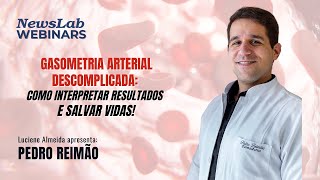 Webinar  GASOMETRIA ARTERIAL DESCOMPLICADA COMO INTERPRETAR RESULTADOS E SALVAR VIDAS [upl. by Eenimod]