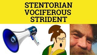 🔵 Stentorian Strident Vociferous  Stentorian Meaning  Strident Examples  Vociferous Defined [upl. by Maximilien]