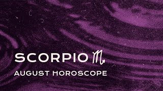 🦂 Scorpio August Horoscope [upl. by Aros]