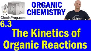 63 The Kinetics of Organic Reactions  Organic Chemistry [upl. by Ita183]