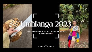 UMHLANGA REED DANCE 2023 Kingdom of Eswatini Vlog [upl. by Attevad]