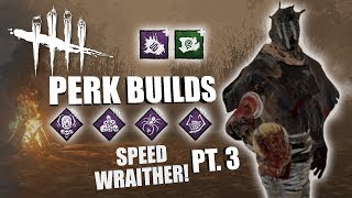 SPEED WRAITHER PT 3  Dead By Daylight THE WRAITH PERK BUILDS [upl. by Rhtaeh]