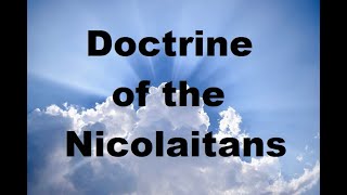 The Doctrine of the Nicolaitans [upl. by Leidgam]