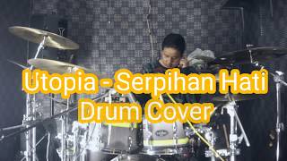 Utopia  Serpihan Hati  Drum Cover [upl. by Osterhus]