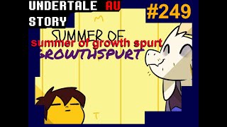 UnderTale AU story เนื้อเรื่อง summer of growth spurt AU249 byMe [upl. by Aneryc692]