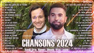 Chanson Francaise 2024 Nouveauté ⚡ Kendji Girac Vianney Slimane Vitaa Louane [upl. by Oby391]