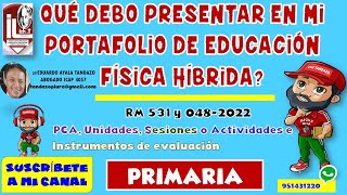 HIBRIDO EN EDUCACIÓN FÍSICA PRIMARIAPORTAFOLIO SEGÚN LA RM 531 Y 048MINEDU2022 [upl. by Eldon]