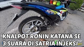 Knalpot Ronin Katana SE 3 Suara di Satria 150 Injeksi [upl. by Ahseiyn]