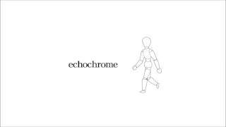 Echochrome  Prime 9973 [upl. by Georgie]