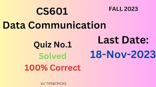 CS601 Quiz 1 Solved  Data Communication  18Nov2023 100 correct cs603 Fall 2023 [upl. by Lever]