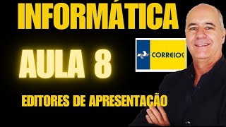 AULA 8  INFORMÁTICA EDITORESDEAPRESENTAÇÃO CORREIOS powerpoint [upl. by Lerej]