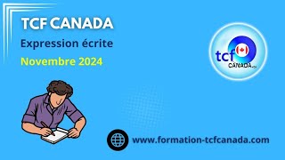 TCF Canada Novembre 2024 Combinaison 1 Expressions Écrites correction et structure [upl. by Itnavart]