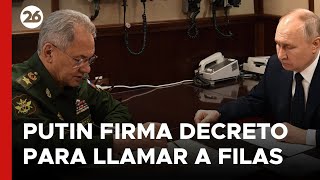 GUERRA RUSIA  UCRANIA  Putin firma un decreto para llamar a filas a 150000 rusos [upl. by Lyndsey]