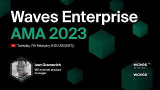 Waves Enterprise AMA 2023 Q1 [upl. by Eelame]