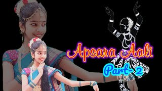 Apsara Aali  Part 2  Marathi Songs  Sonalee Kulakarni  Natrang  Pakhi Singh Cute Dancer  Dance [upl. by Barbey43]