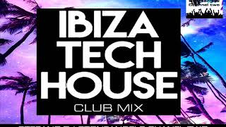 IBIZA TECH HOUSE 2019 CLUB MIX [upl. by Amandie]