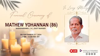 Funeral Ceremony of MATHEW YOHANNAN  86   21092024  LIVE [upl. by Ronnie]