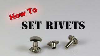 How To Set Rivets [upl. by Coshow615]