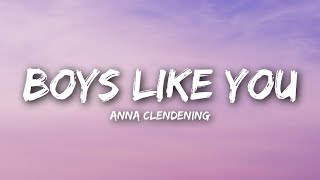 Anna Clendening  Boys Like You Lyrics [upl. by Ardnaeed]