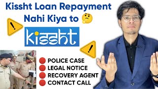 ⚠️ Kissht Loan Repayment Nahi Kiya to  Kissht Loan Not Paid  Kissht Recovery Agent Legal Notice [upl. by Swihart]