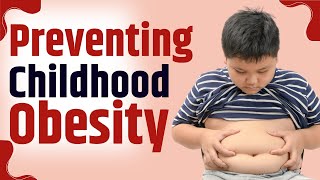 Childhood Obesity Signs and Strategies for Parents [upl. by Ajram]