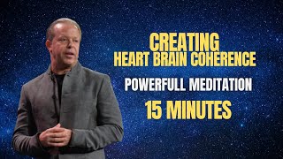 15 MIN GUIDED MEDITATION  JOE DISPENZA HEART BRAIN COHERENCE for LIFE TRANSFORMATION [upl. by Johnny]