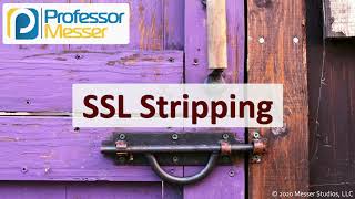 SSL Stripping  SY0601 CompTIA Security  13 [upl. by Casanova]