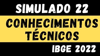 Simulado 22  Conhecimentos Técnicos para o IBGE  Censo 2022 [upl. by Stefano]