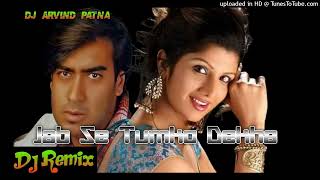 Jabse Tumko Dekha Hai Remix By Dj Arvind Patna [upl. by Aytnahs]