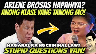 ARLENE BROSAS NASUPLAK NI DIGONG STUPID YANG QUESTION MO [upl. by Erin533]