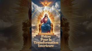 🙏Prière pour la transformation intérieure🕊️ [upl. by Enirual]