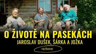 O životě na pasekách  Jaroslav Dušek Šárka a Jožka [upl. by Evangelia]