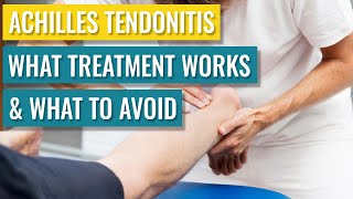 Achilles Tendonitis Treatments  The Good the Bad and the Useless [upl. by Enifesoj]