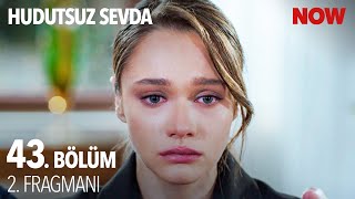 Hudutsuz Sevda 43 Bölüm 2 Fragmanı [upl. by Ysac543]